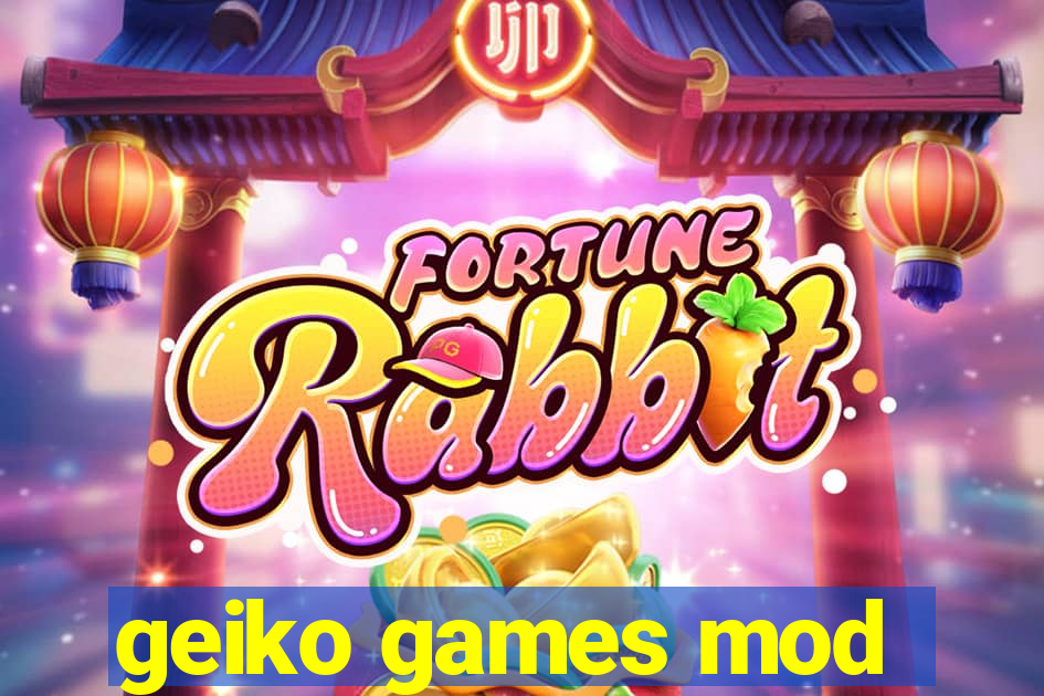 geiko games mod